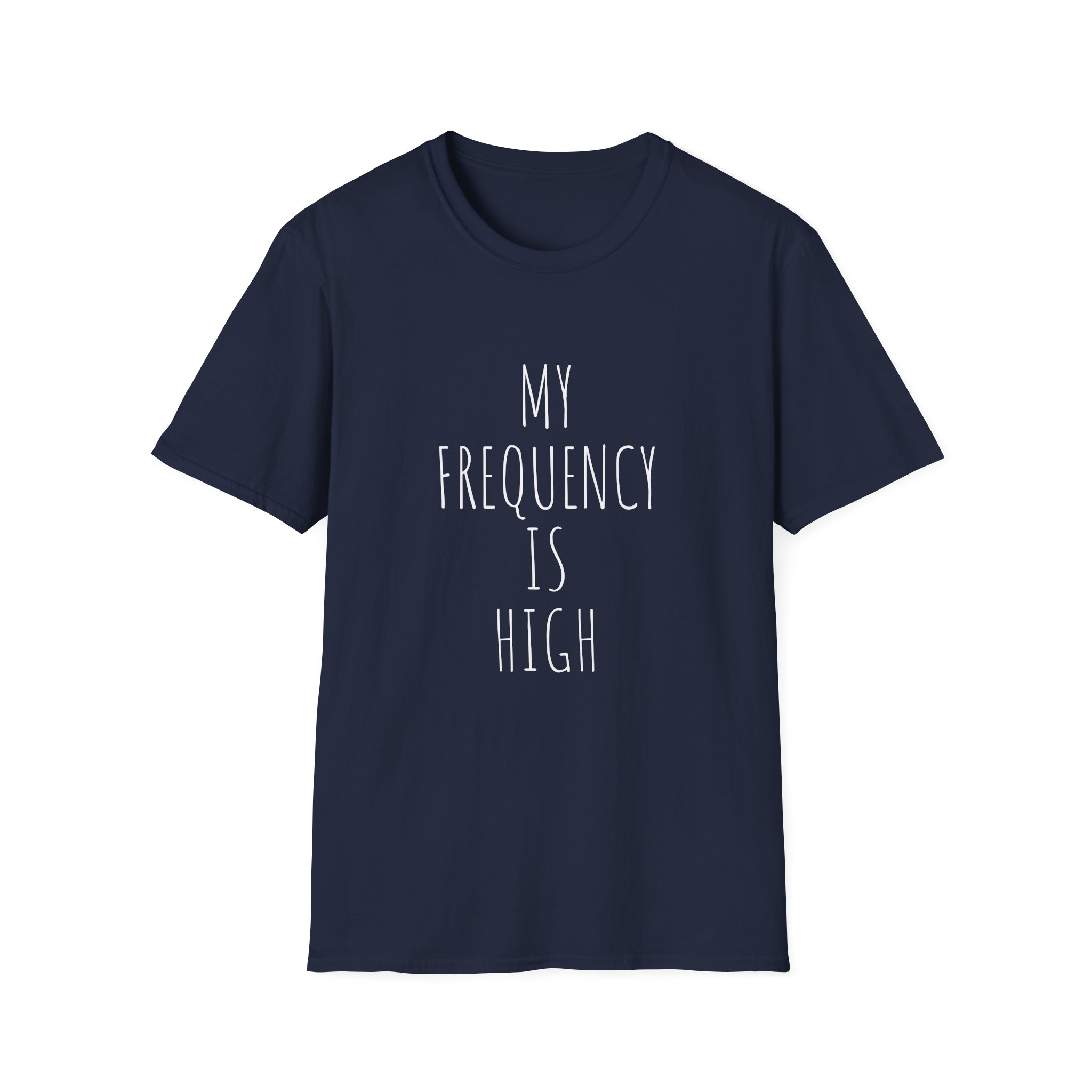My Frequency Is High T-Shirt - Unisex T-Shirt, Affirmation Tee, Gift for Dreamers, Consciousness Reminder, Meditation Apparel, Daily Inspiration - Image 5