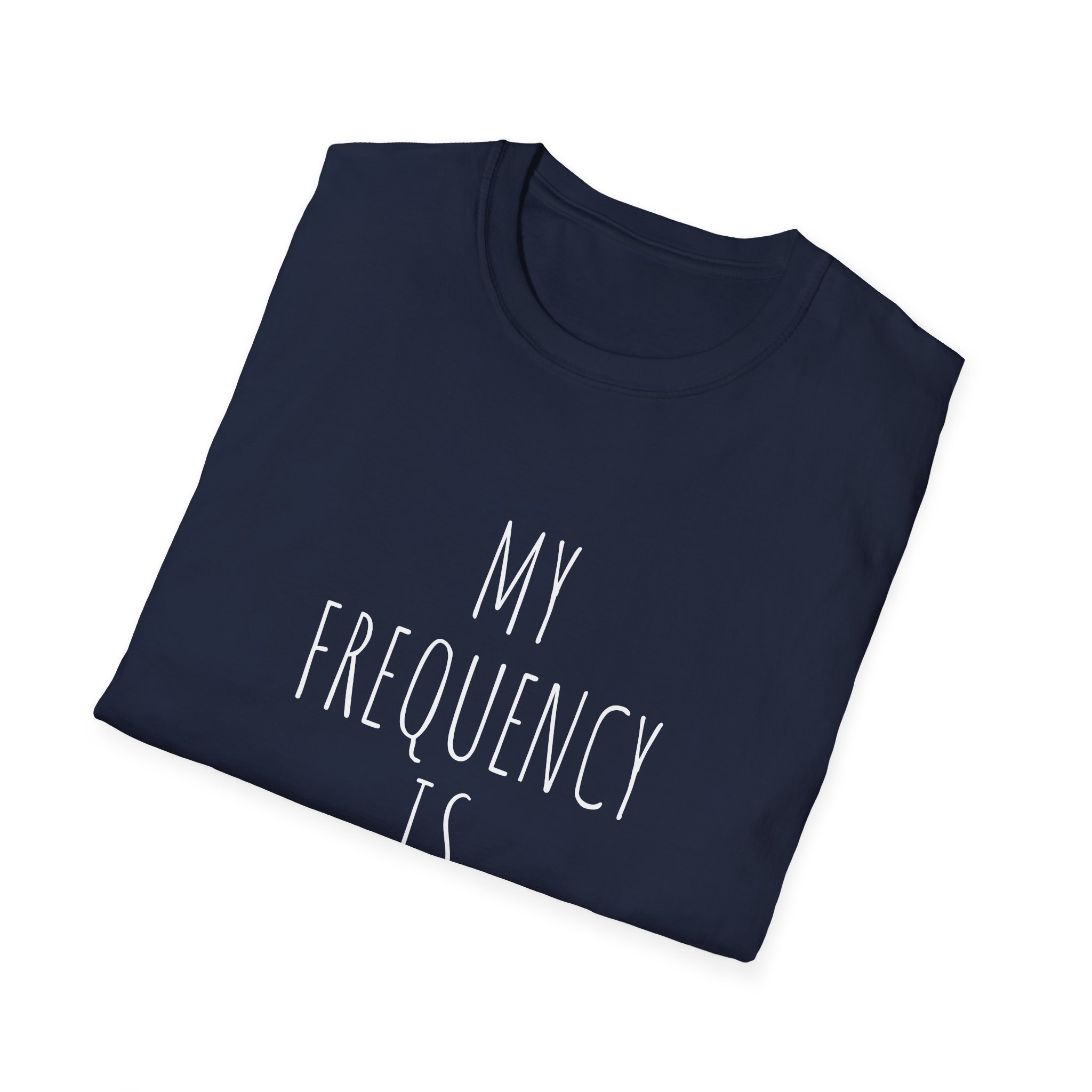 My Frequency Is High T-Shirt - Unisex T-Shirt, Affirmation Tee, Gift for Dreamers, Consciousness Reminder, Meditation Apparel, Daily Inspiration - Image 6